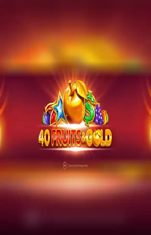 40 Fruits & Gold