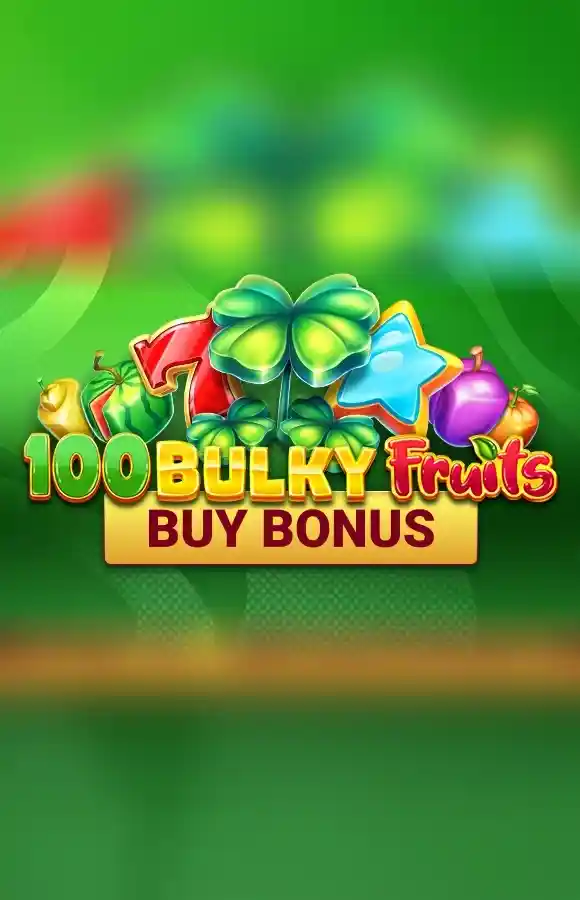 100 Bulky Fruits Buy Bonus
