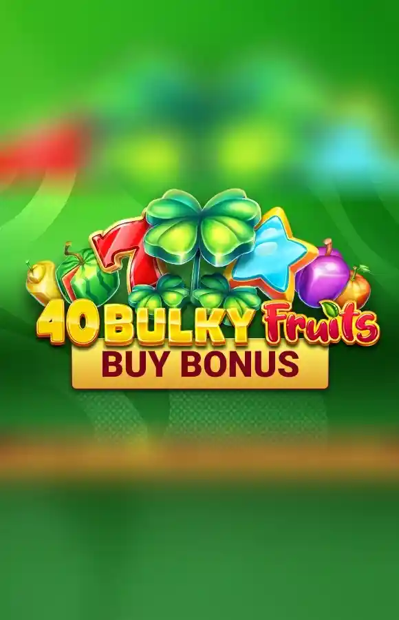 40 Bulky Fruits Buy Bonus