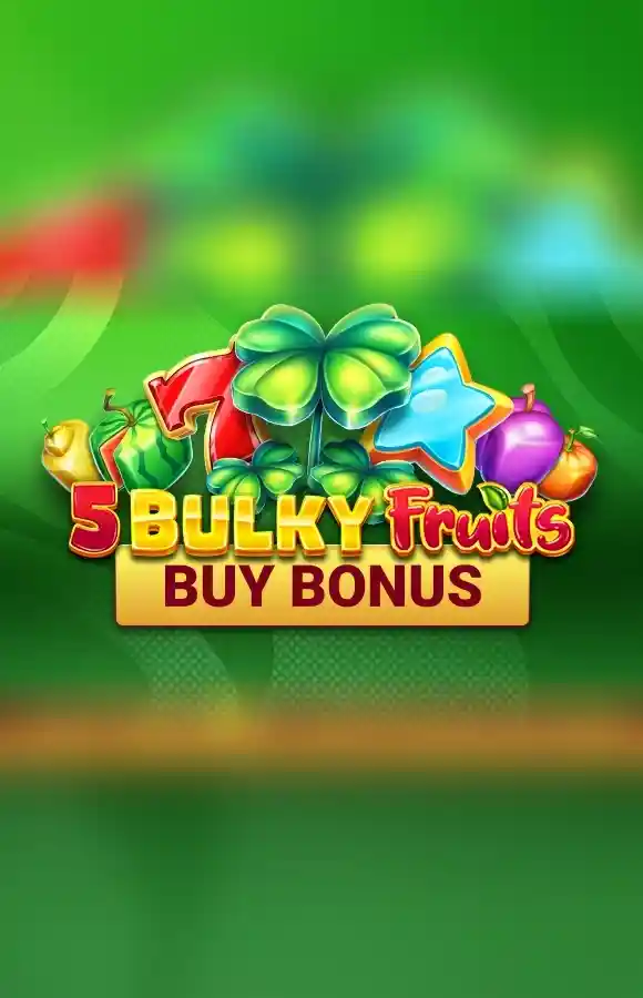 Bulky Fruits Buy Bonus