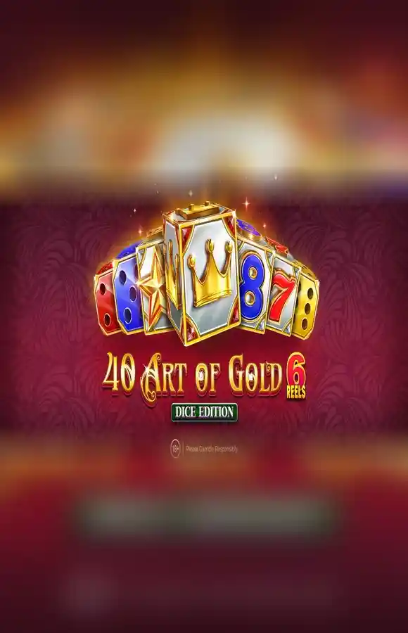 40 Art Of Gold 6 Reels Dice Edition