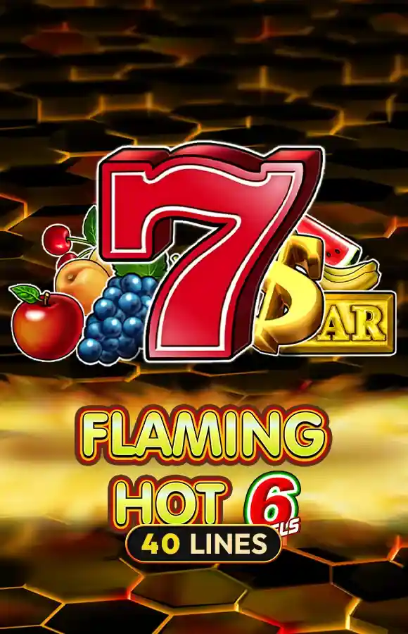 Flaming Hot 6 Reels