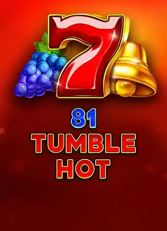 81 Tumble Hot