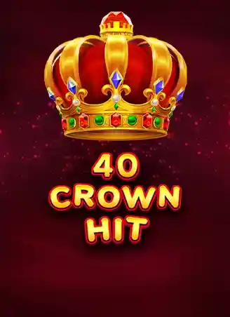 40 Crown Hit