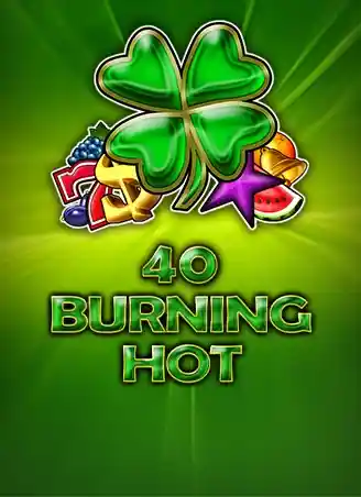 40 Burning Hot