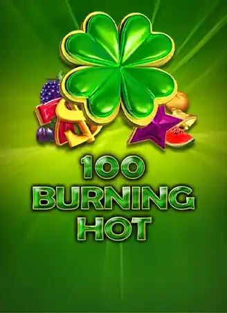 100 Burning Hot