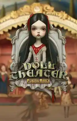 Doll Theater Fusion Reels