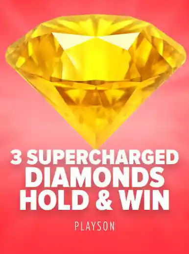 3 Supercharged Diamonds: Hold and Win