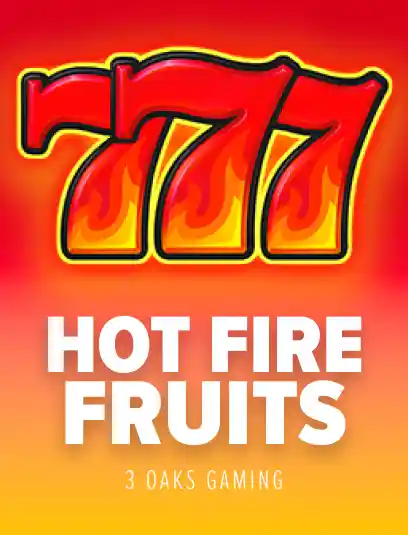 Hot Fire Fruits