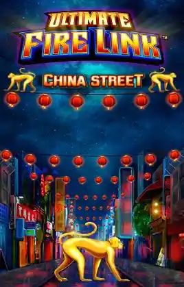 Ultimate Fire Link China Street